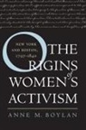 Anne M Boylan, Anne M. Boylan - The Origins of Women's Activism