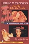 Jan Lindenberger - Clothing and Accessories From the ''40s, ''50s and ''60s