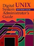 Matthew Cheek - Digital Unix System Administrator's Guide