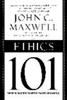 John C. Maxwell, John C Maxwell, John C. Maxwell - Ethics 101