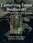 J. F. Franklin, Jerry F Franklin, Jerry F. Franklin, Franklin Jerry F., David B Lindenmayer, David B. Lindenmayer - Conserving Forest Biodiversity: a Comprehensive Multiscaled Approach