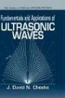 Cheeke N. Cheeke, David Cheeke, J. David N. Cheeke - Fundamentals and Applications of Ultrasonic Waves