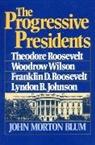 John Morton Blum, Blum John Morton - The Progressive Presidents