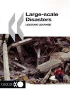 Organization For Economic Cooperat Oecd, Organization for Economic Co-Operation a, OECD - Large-Scale Disasters: Lessons Learned