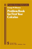 G. W. Bluman, G.W. Bluman, George Bluman, George W Bluman, George W. Bluman - Problem Book for First Year Calculus