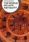 Peter Brown, Geoffrey Barraclough - The World of Late Antiquity Ad 150-750