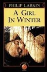 Philip Larkin - A Girl in Winter