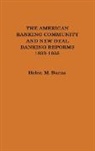 Helen M. Burns, Unknown - The American Banking Community and New Deal Banking Reforms, 1933-1935