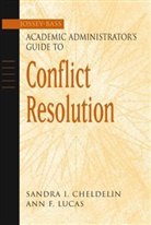 Sandra I Cheldelin, Sandra I. Cheldelin, Sandra I. (George Mason University) Luc Cheldelin, Sandra I. Lucas Cheldelin, Si Cheldelin, Cheldelin Sandra I.... - Jossey-Bass Academic Administrator''s Guide to Conflict Resolution