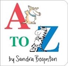 Sandra Boynton, Boynton Sandra, Sandra Boynton, Boynton Sandra - A to Z