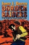 James J Griffin, James J. Griffin - Border Raiders