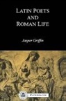 J. Griffin, Jasper Griffin, Griffin Jasper - Latin Poets and Roman Life