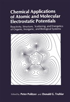 G Truhlar, G Truhlar, Pete Politzer, Peter Politzer, Donald G. Truhlar - Chemical Applications of Atomic and Molecular Electrostatic Potentials