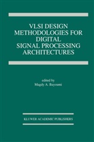 Magd A Bayoumi, Magdy A Bayoumi, Magdy Bayoumi, Magdy A. Bayoumi - VLSI Design Methodologies for Digital Signal Processing Architectures