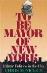 Chris Mcnickle, McNickle Chris, Chris McNicle, Kenneth T. Jackson - To Be Mayor of New York