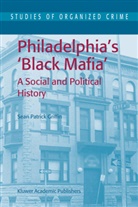S. P. Griffin, S.P. Griffin, Sean Patrick Griffin - Philadelphia's Black Mafia