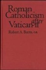 Robert A Burns, Robert A. Burns, Robert A. (University of Arizon) Burns, Burns Robert A. - Roman Catholicism After Vatican II