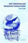 Susan M. Griffin, Griffin Susan M., Albert Gelpi - Anti-Catholicism and Nineteenth-Century Fiction