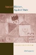 Shail Mayaram,  Mayaram Shail - Against History, Against State - Counterperspectives From the Margins
