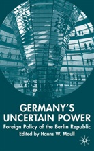 Hanns W. Maull, Maull, H Maull, H. Maull, Hanns W. Maull - Germany''s Uncertain Power