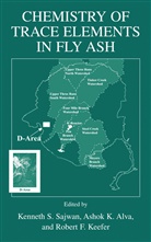 Ashok K. Alva, Robert F Keefer, Asho K Alva, Ashok K Alva, Robert F. Keefer, Kenneth S. Sajwan - Chemistry of Trace Elements in Fly Ash