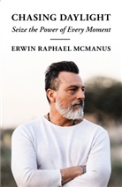 Erwin Raphael Mcmanus - Chasing Daylight