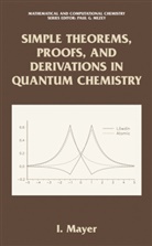 Istvan Mayer - Simple Theorems, Proofs, and Derivations in Quantum Chemistry