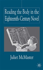 J McMaster, J. McMaster, Juliet McMaster - Reading the Body in the Eighteenth-Century Novel