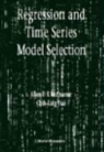 Tsai Chih-ling, Allan D R Mcquarrie, Allan D. R. McQuarrie, Chih-Ling Tsai - Regression and Time Series Model Selection