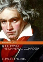 Edmund Morris - Beethoven