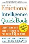 Dr Travis Bradberry, Travis Bradberry, Dr Jean Greaves, Jean Greaves - The Emotional Intelligence Quick Book
