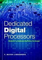 MAYER LINDENBERG F, Mayer-Lindenber, F Mayer-Lindenber, F. Mayer-Lindenberg, F. (Technical University of Hamb Mayer-Lindenberg, Friedrich Mayer-Lindenberg... - Dedicated Digital Processors