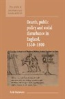 R. B. Outhwaite, R. B. (University of Cambridge) Outhwaite, Maurice Kirby - Dearth, Public Policy and Social Disturbance in England 1550 1800