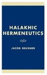Jacob Neusner, Jacob (Research Professor of Religion and Theology Neusner - Halakhic Hermeneutics