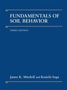 James Mitchell, James K Mitchell, James K. Mitchell, James K. (University of California Mitchell, James K. Soga Mitchell, Jk Mitchell... - Fundamentals of Soil Behavior