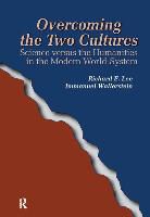Richard E. Lee, Richard E. (EDT)/ Wallerstein Lee, Richard E Lee Jr, Richard E. Lee Jr, Immanuel Wallerstein, Richard E. Lee... - Overcoming The Two Cultures