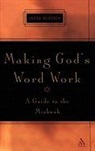 Jacob Neusner, NEUSNER JACOB - Making God's Word Work