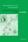 John Mcwilliams - New England's Crises and Cultural Memory: Literature, Politics,
