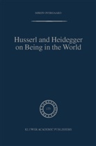 Soren Overgaard, Sören Overgaard, Søren Overgaard - Husserl and Heidegger on Being in the World