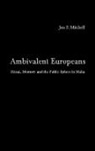 John Mitchell, Jon P Mitchell, Jon P. Mitchell - Ambivalent Europeans