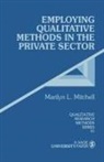 Marilyn L. Mitchell, MITCHELL MARILYN L, Marilyn L. Mitchell - Employing Qualitative Methods in the Private Sector