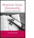 Carol June Bradley, Bradley Carol June, Carol June Bradley - American Music Librarianship