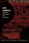 Walter Bennmichaels, Michaels, Walter Benn Michaels, Walter Bennmichaels - Our America