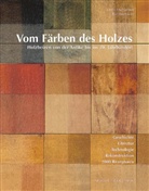 Buchholz, Ralf Buchholz, Michaelse, Han Michaelsen, Hans Michaelsen - Vom Färben des Holzes, m. CD-ROM