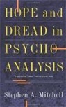 S. Mitchell, Stephen Mitchell, Stephen A. Mitchell - Hope and Dread in Psychoanalysis