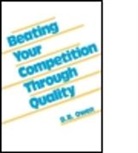 D. B. Owen, D. B. Owens - Beating Your Competition Through Quality