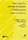 Ashcroft, John Ashcroft, Barr, Hugh Barr, Meads, G Meads... - Case for Interprofessional Collaboration