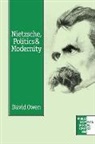 David Owen - Nietzsche, Politics and Modernity