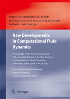 Kozo Fujii, Satoko Komurasaki, Kazuhir Nakahashi, Kazuhiro Nakahashi, Shigeru Obayashi, Shigeru Obayashi et al - New Developments in Computational Fluid Dynamics