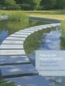 Christopher Bradley-Hole, Christopher/ Griffiths Bradley-Hole - Making The Modern Garden